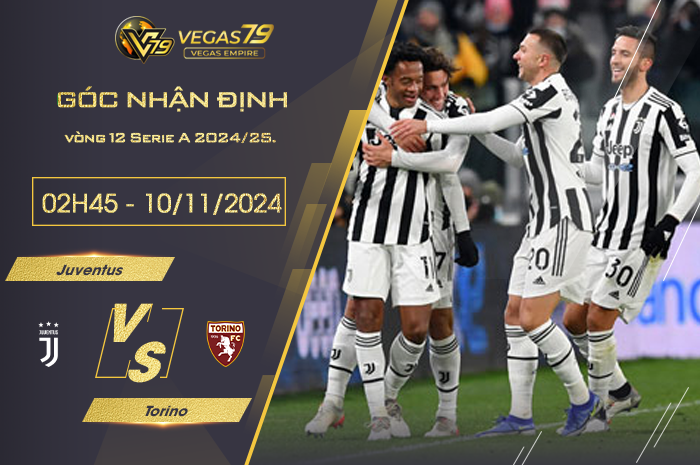 Nhận định Juventus vs Torino 02h45 ngày 10/11