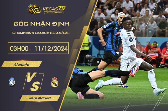 Nhận định Atalanta vs Real Madrid lúc 03h00 ngày 11/12