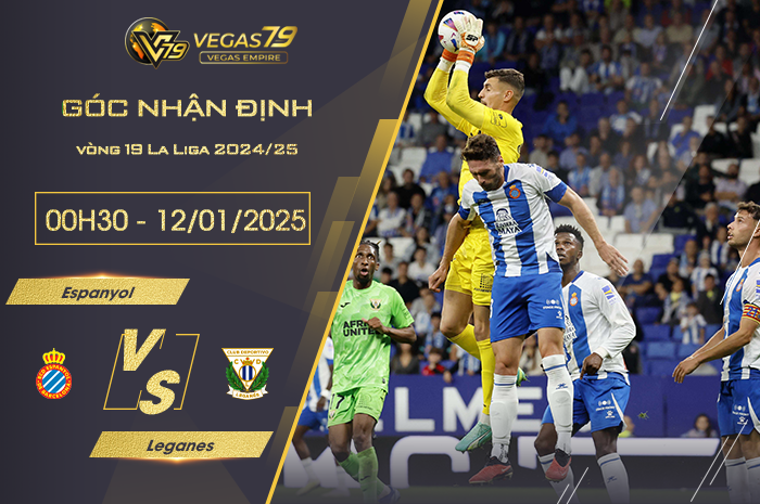 Nhận định Espanyol vs Leganes lúc 00h30 ngày 12/01