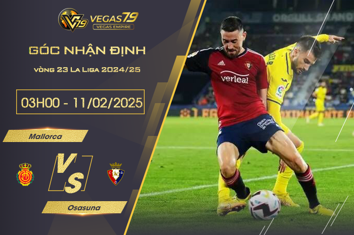 Nhận định Mallorca vs Osasuna lúc 03h00 ngày 11/2